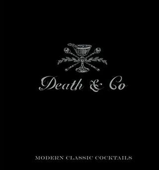 Death & Co: Modern klasszikus koktélok