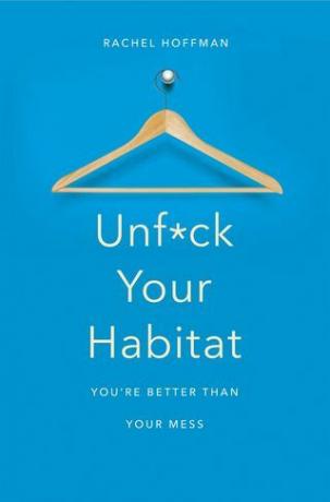 Unf * ck Your Habitat, készítette Rachel Hoffman